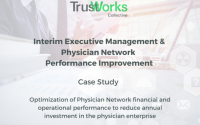 Interim Executive Management & Physician Network Performance Improvement